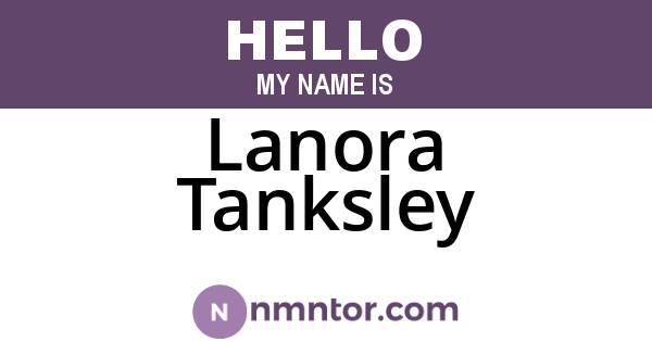 Lanora Tanksley