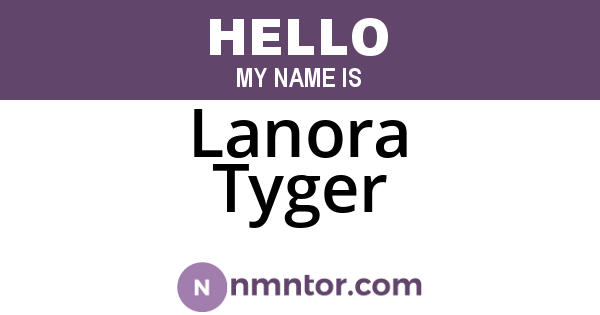 Lanora Tyger