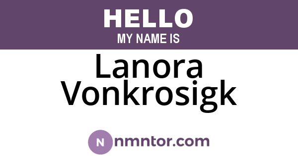 Lanora Vonkrosigk