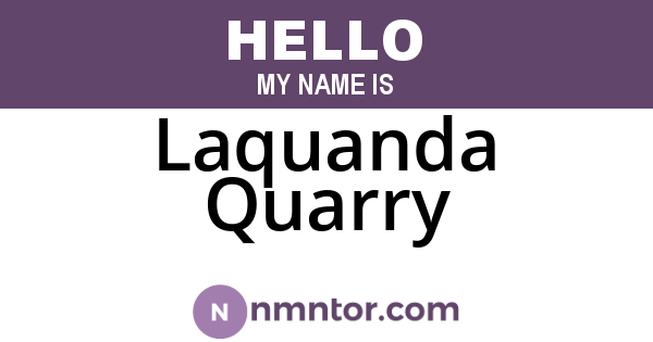 Laquanda Quarry