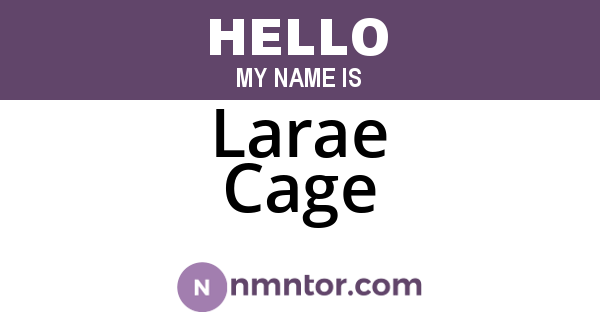 Larae Cage