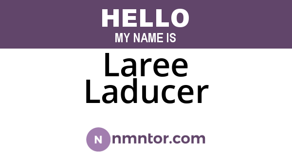 Laree Laducer