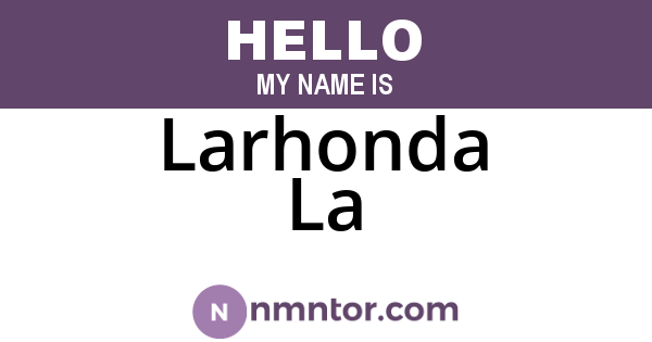 Larhonda La