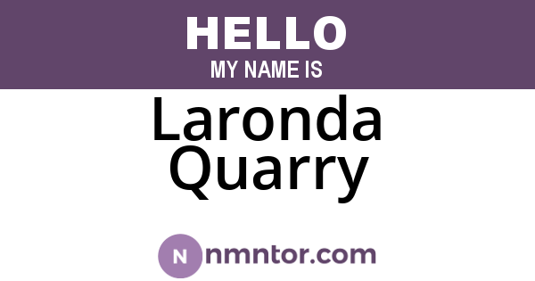 Laronda Quarry