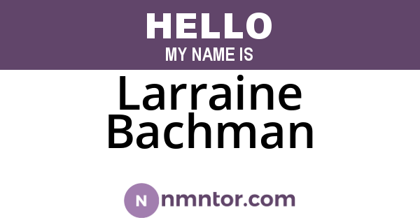 Larraine Bachman