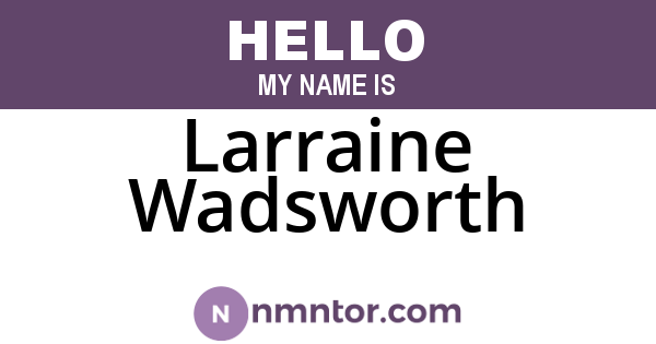 Larraine Wadsworth