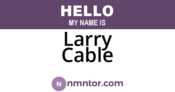 Larry Cable