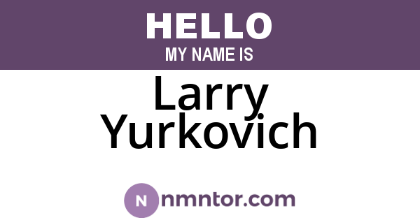 Larry Yurkovich
