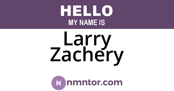 Larry Zachery