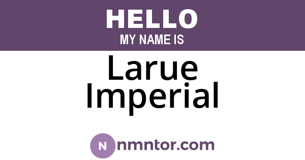 Larue Imperial