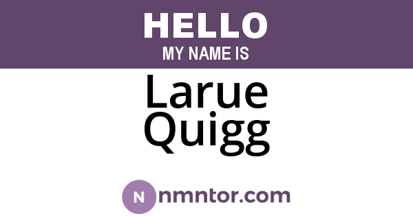 Larue Quigg