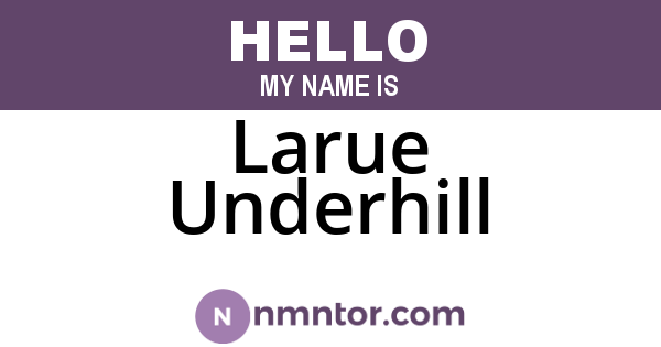 Larue Underhill