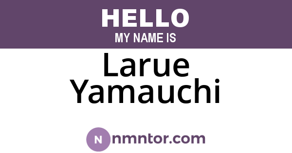 Larue Yamauchi