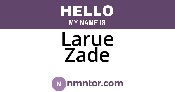 Larue Zade