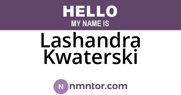 Lashandra Kwaterski