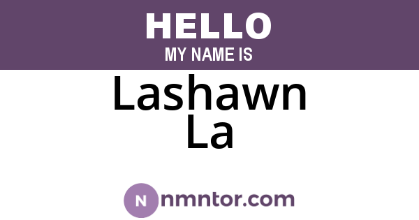 Lashawn La