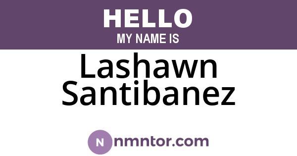 Lashawn Santibanez