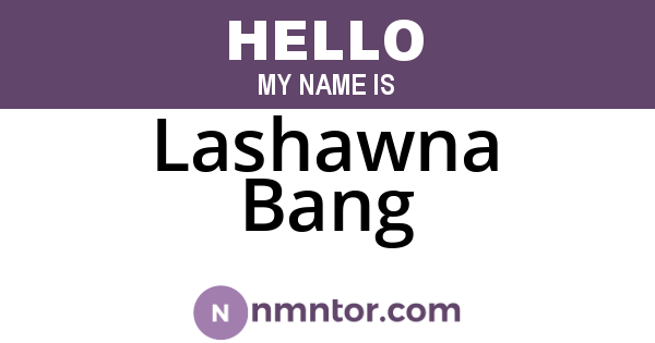 Lashawna Bang