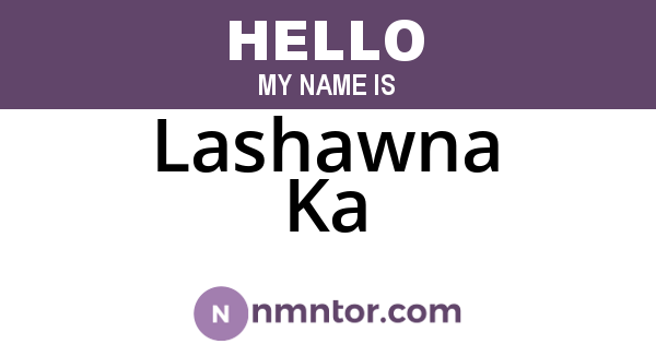 Lashawna Ka