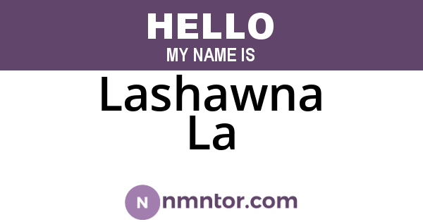 Lashawna La