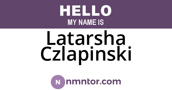 Latarsha Czlapinski