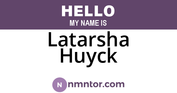 Latarsha Huyck