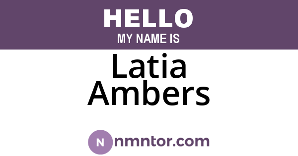 Latia Ambers
