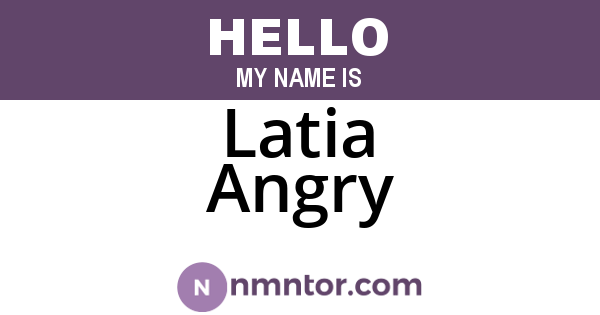 Latia Angry