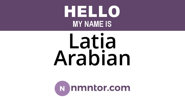 Latia Arabian