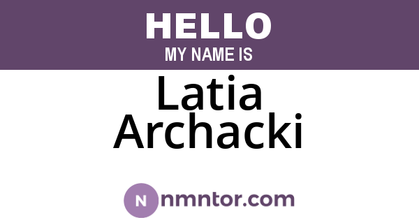 Latia Archacki