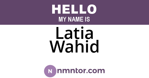 Latia Wahid