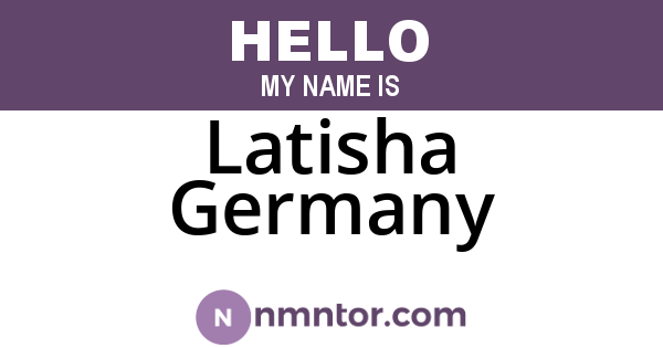 Latisha Germany