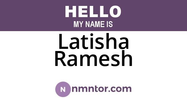 Latisha Ramesh