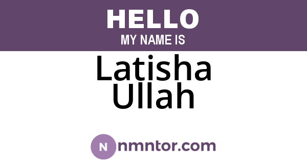 Latisha Ullah