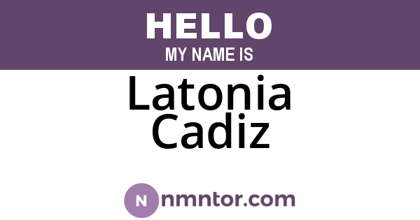 Latonia Cadiz