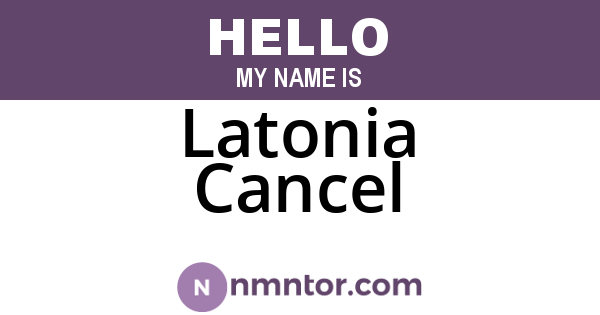 Latonia Cancel