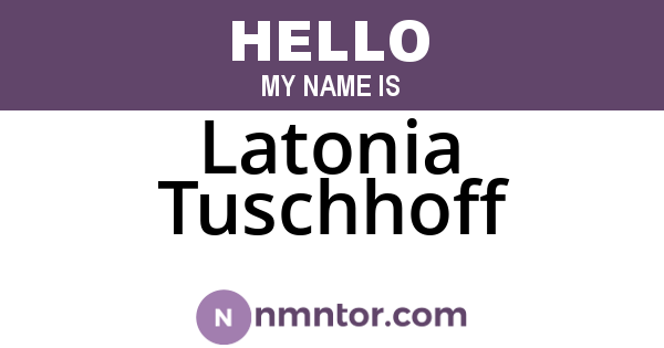 Latonia Tuschhoff