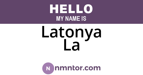 Latonya La
