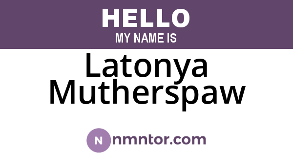 Latonya Mutherspaw