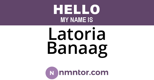 Latoria Banaag
