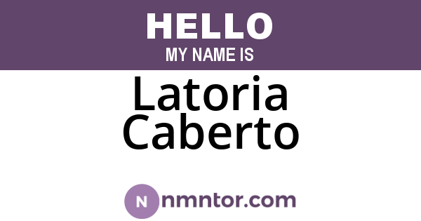 Latoria Caberto
