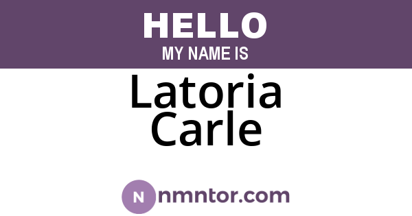 Latoria Carle