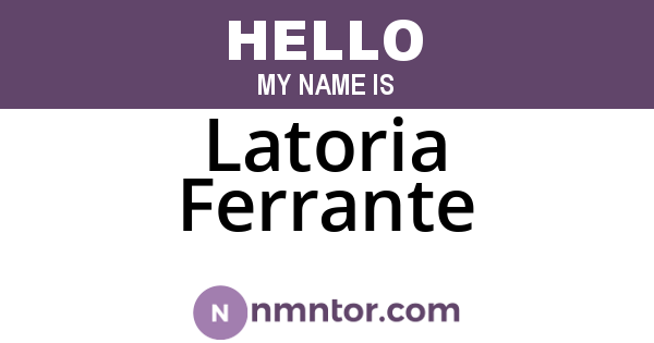 Latoria Ferrante