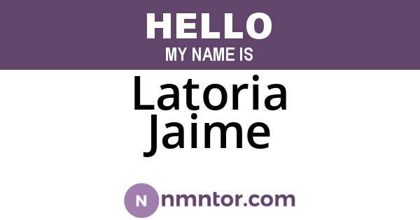 Latoria Jaime