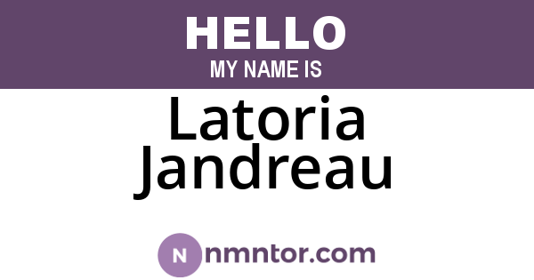 Latoria Jandreau