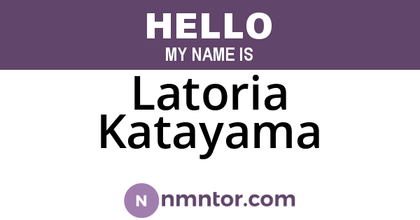 Latoria Katayama