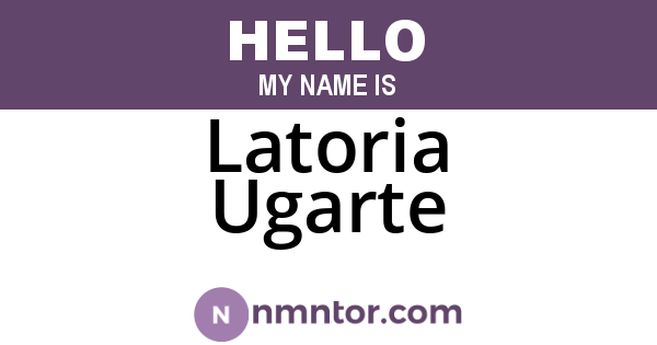 Latoria Ugarte