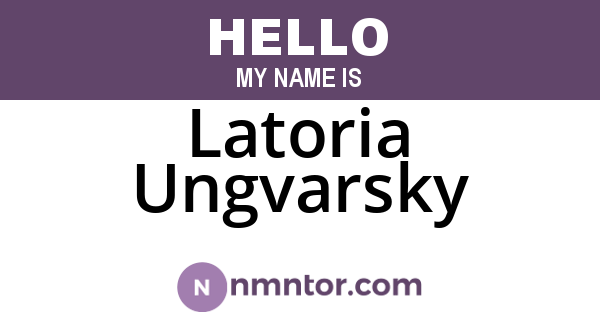 Latoria Ungvarsky
