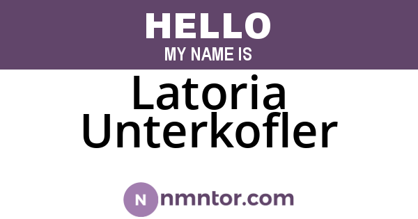 Latoria Unterkofler