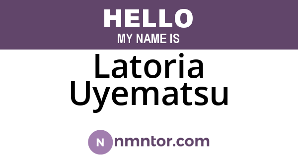 Latoria Uyematsu